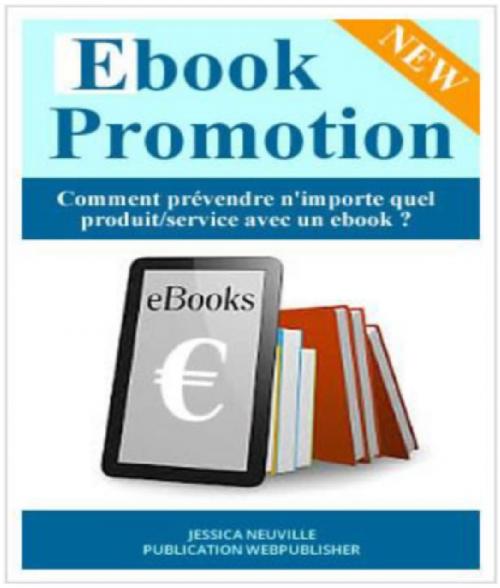 Cover of the book Ebook promotion by Jessica Neuville, Web Publisher