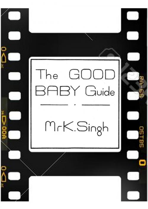 Cover of the book Good Baby Guide by MrK.Singh, MrK.Singh