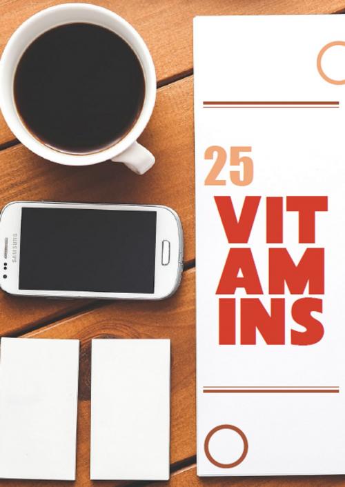 Cover of the book 25 Vitamins by Guy Deloeuvre, Guy Deloeuvre