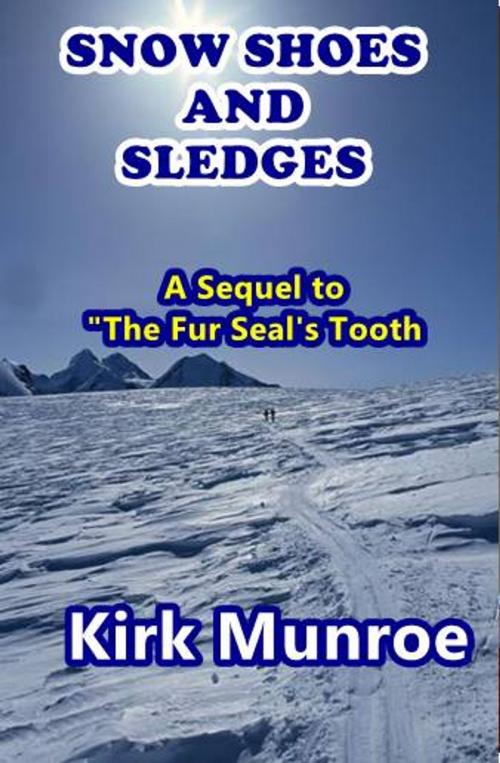Cover of the book Snow Shoes and Sledges by Kirk Munroe, Green Bird Press
