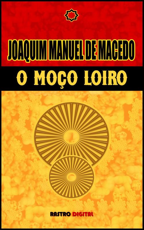 Cover of the book O Moço Loiro by Joaquim Manuel de Macedo, Rastro Books