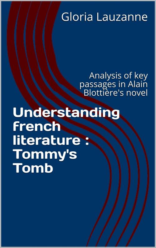 Cover of the book Understanding french literature : Tommy's Tomb by Gloria Lauzanne, Gloria Lauzanne