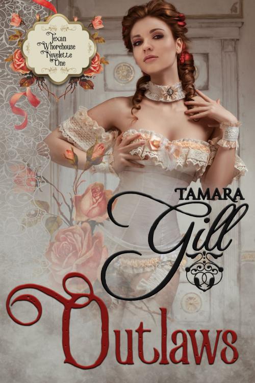 Cover of the book Outlaws by Tamara Gill, Tamara Gill