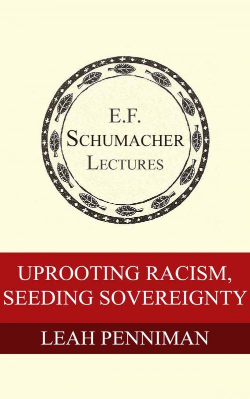 Cover of the book Uprooting Racism, Seeding Sovereignty by Leah Penniman, Hildegarde Hannum, Schumacher Center for a New Economics
