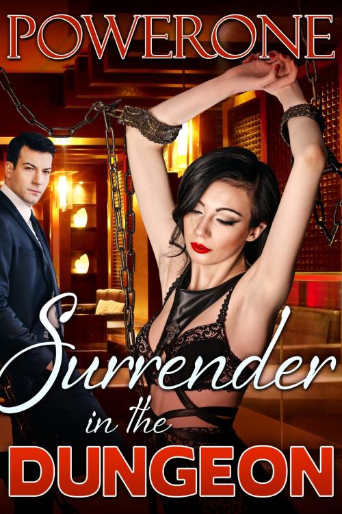 Cover of the book Surrender in the Dungeon by Powerone, Sizzler