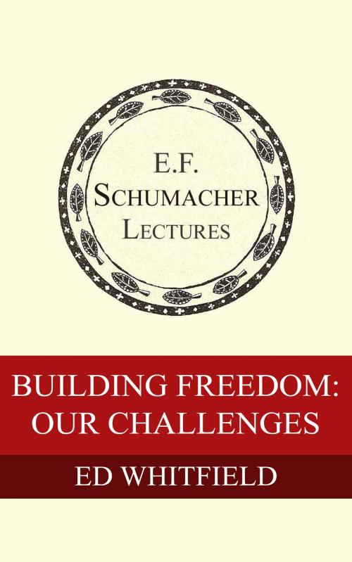 Cover of the book Building Freedom: Our Challenges by Ed Whitfield, Hildegarde Hannum, Schumacher Center for a New Economics