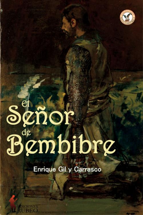 Cover of the book El señor de Bembibre by Enrique Gil y Carrasco, Ediciones Rubeo-Bresca Editores