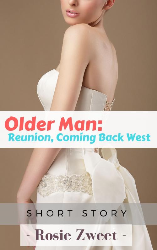 Cover of the book Older Man: Reunion, Coming Back West by Rosie Zweet, FairyDream