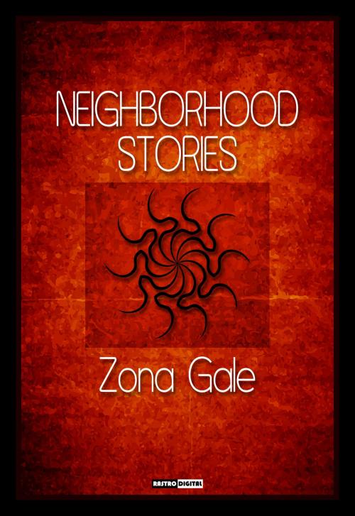 Cover of the book Neighborhood Stories by Zona Gale, Rastro Books