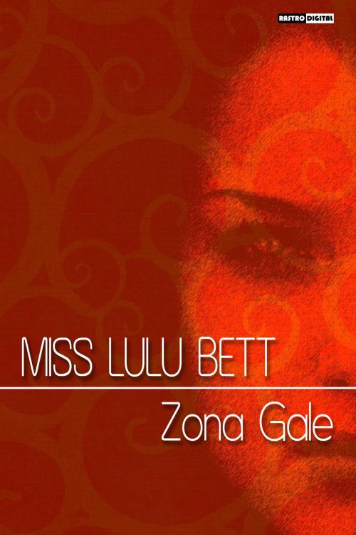 Cover of the book Miss Lulu Bett by Zona Gale, Rastro Books