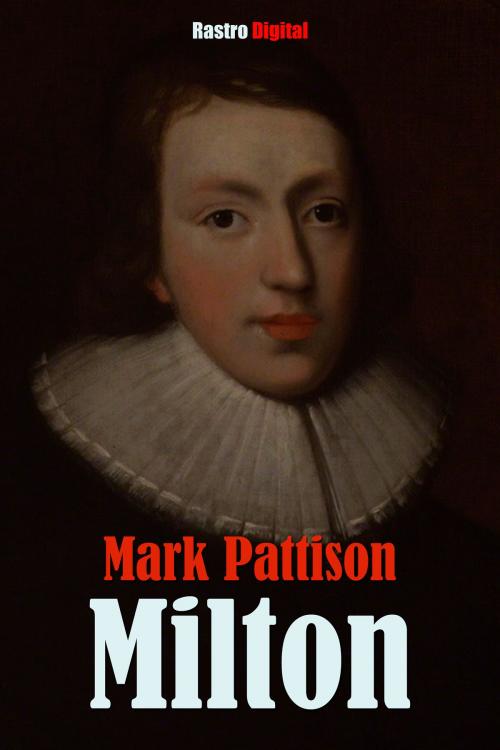 Cover of the book Milton by Mark Pattison, Rastro Books