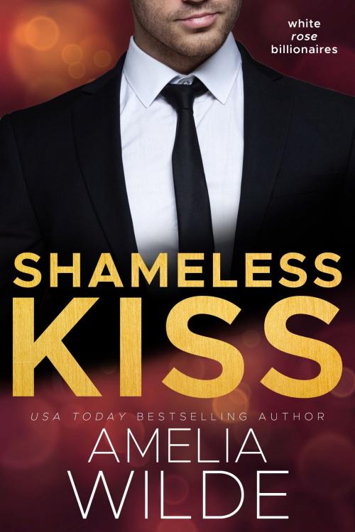Cover of the book Shameless Kiss by Amelia Wilde, Amelia Wilde
