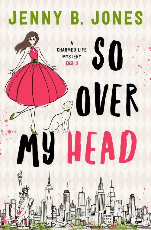 Cover of the book So Over My Head by Jenny B. Jones, Sweet Pea Productions