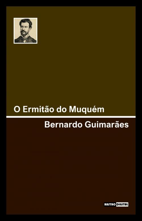 Cover of the book O Ermitão de Muquém by Bernardo Guimarães, Rastro Books