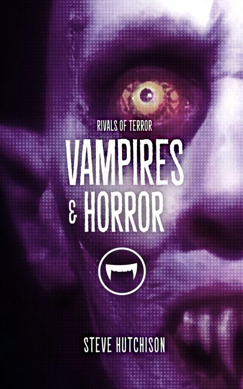 Cover of the book Vampires & Horror by Steve Hutchison, Shade Art & Code
