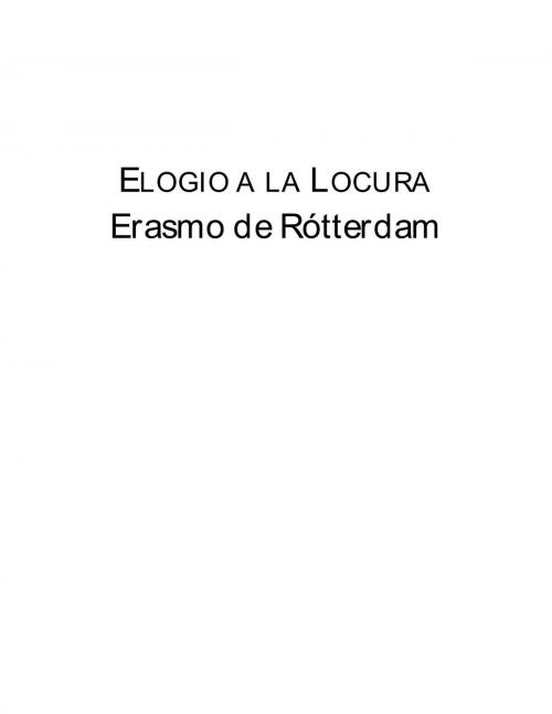 Cover of the book Elogio a la locura by Erasmo de Rótterdam, Sergio Adrián Martin