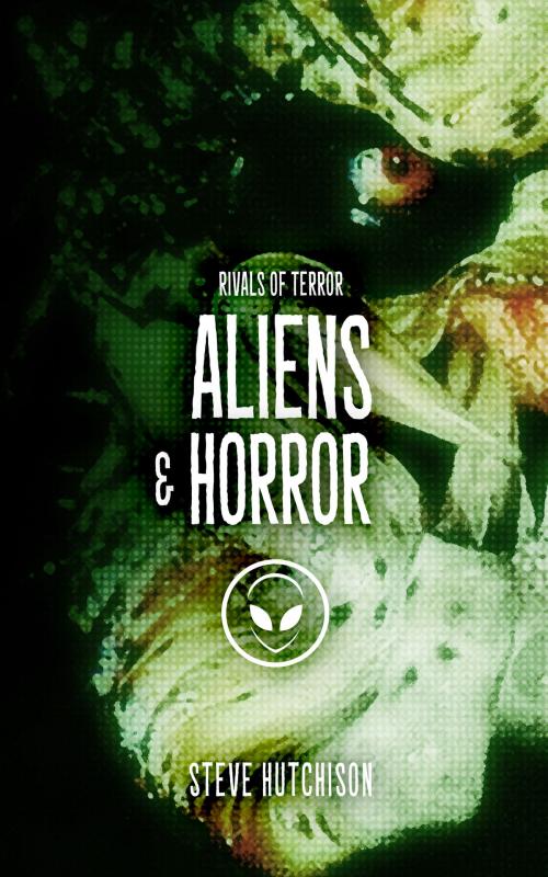 Cover of the book Aliens & Horror by Steve Hutchison, Shade Art & Code
