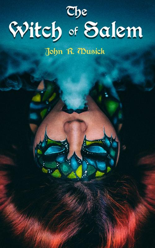 Cover of the book The Witch of Salem by John R. Musick, e-artnow