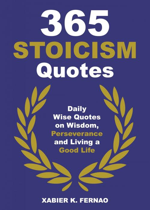 Cover of the book 365 Stoicism Quotes by Xabier K. Fernao, The One Drive Publishing
