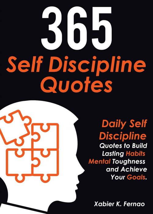 Cover of the book 365 Self Discipline Quotes by Xabier K. Fernao, The One Drive Publishing