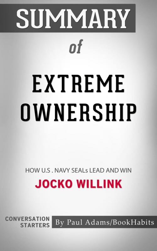Cover of the book Summary of Extreme Ownership by Paul Adams, BH