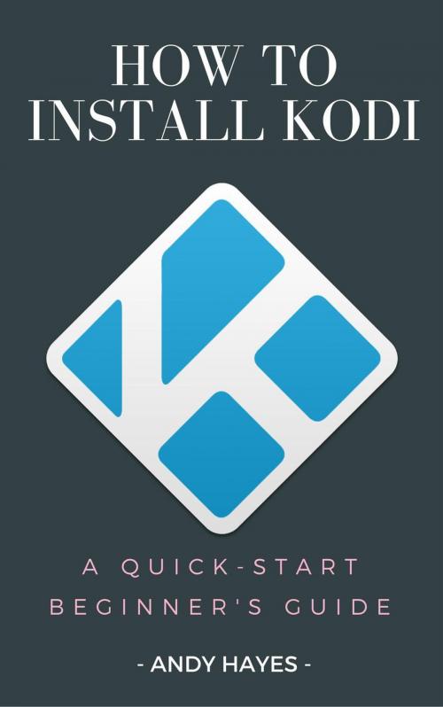 Cover of the book How To Install Kodi On Firestick by Andy Hayes, Fyrus