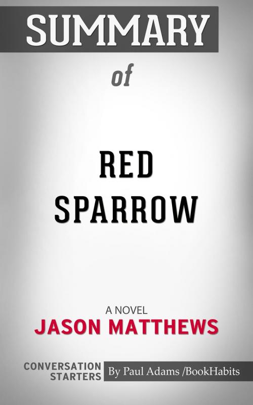 Cover of the book Summary of Red Sparrow by Paul Adams, BH
