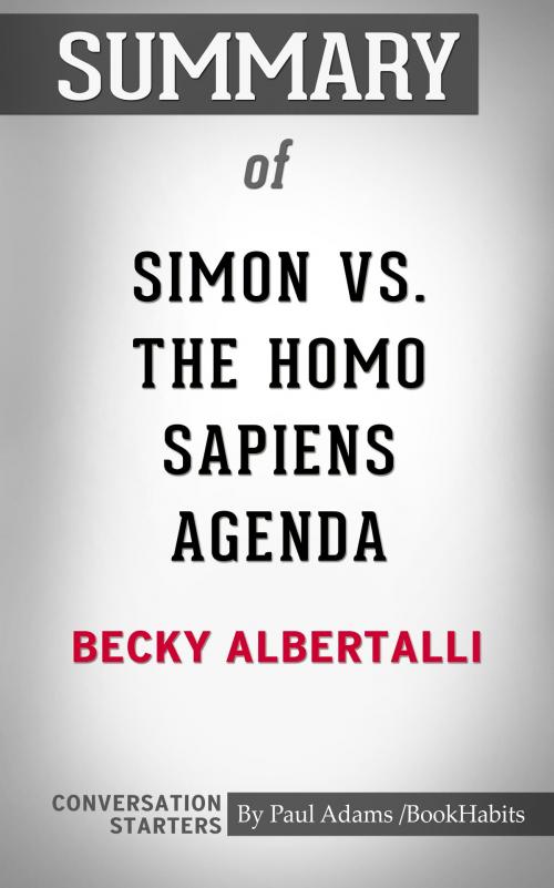 Cover of the book Summary of Simon vs. the Homo Sapiens Agenda by Paul Adams, BH