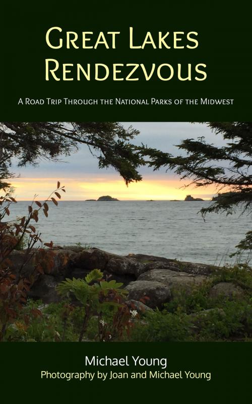 Cover of the book Great Lakes Rendezvous by Michael Young, MisterParks Travels
