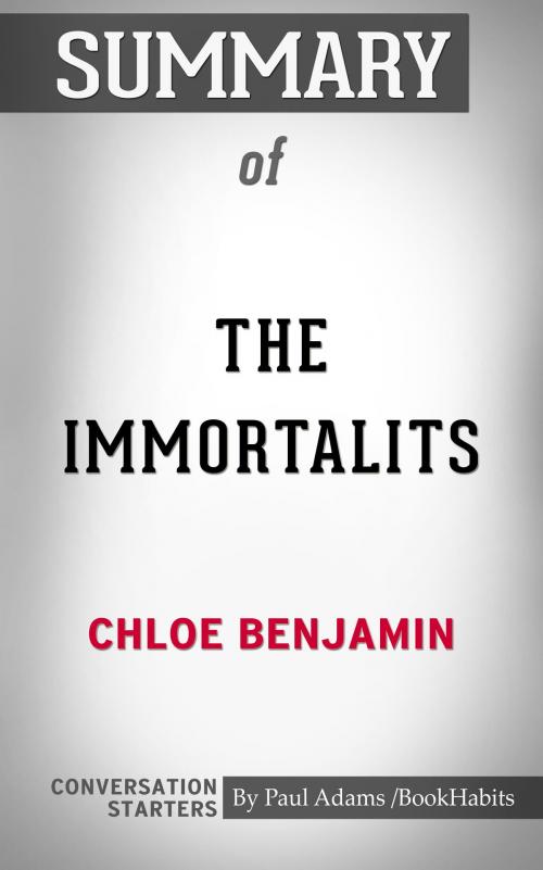 Cover of the book Summary of The Immortalists by Paul Adams, BH
