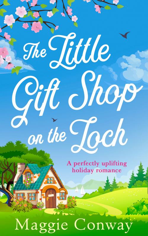 Cover of the book The Little Gift Shop on the Loch by Maggie Conway, HarperCollins Publishers