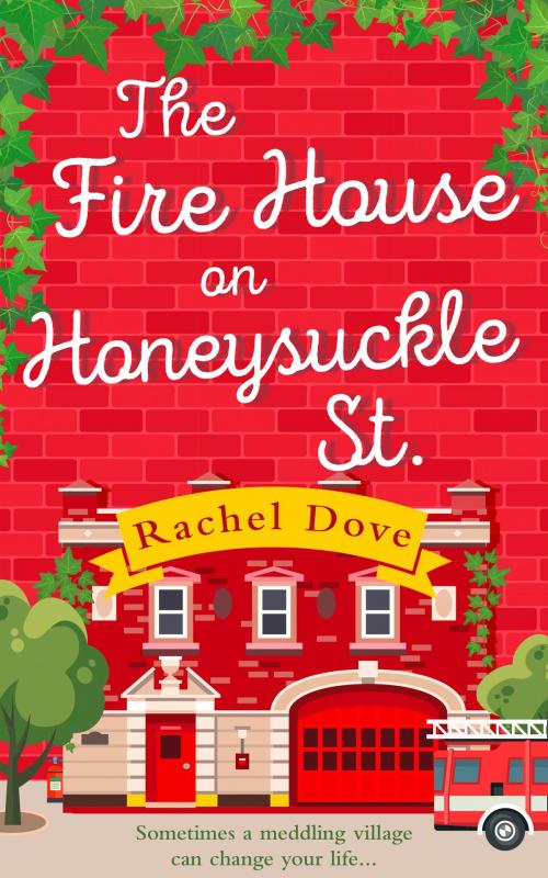Cover of the book The Fire House on Honeysuckle Street by Rachel Dove, HarperCollins Publishers