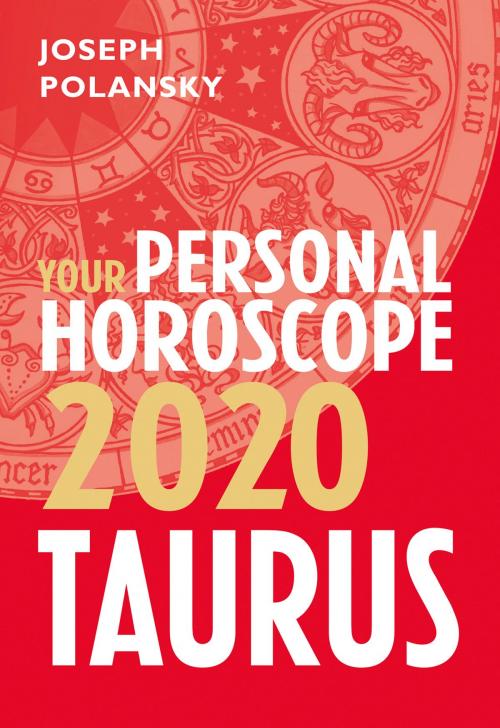 Cover of the book Taurus 2020: Your Personal Horoscope by Joseph Polansky, HarperCollins Publishers