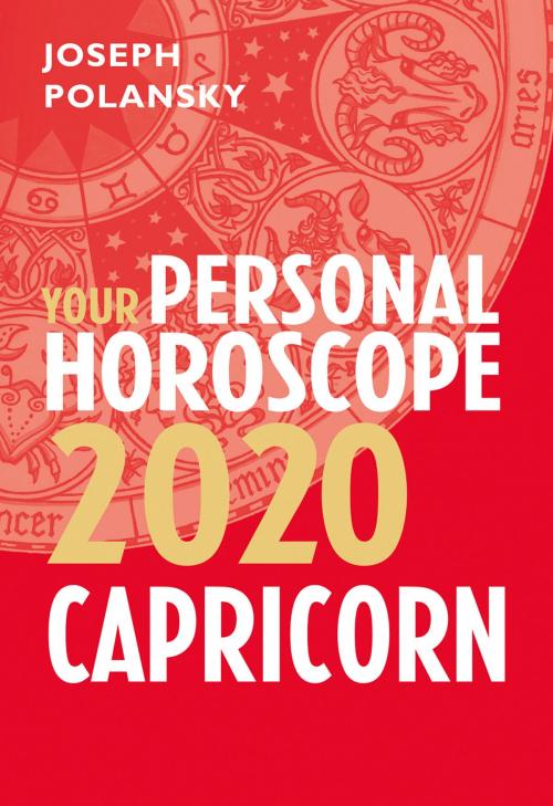 Cover of the book Capricorn 2020: Your Personal Horoscope by Joseph Polansky, HarperCollins Publishers