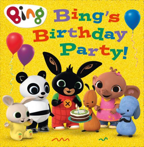 Cover of the book Bing’s Birthday Party! (Bing) by HarperCollinsChildren’sBooks, HarperCollins Publishers