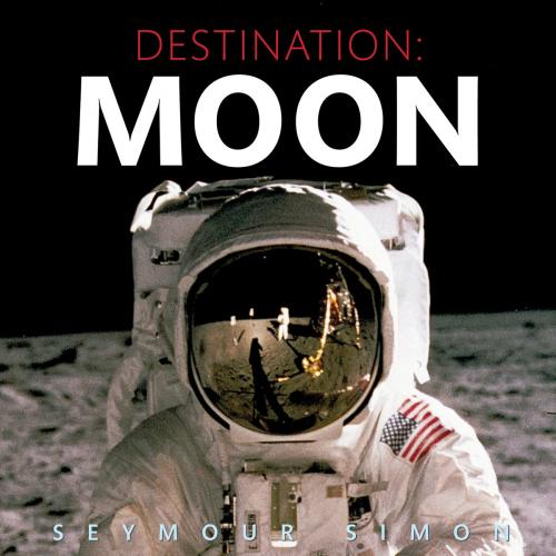 Cover of the book Destination: Moon by Seymour Simon, HarperCollins