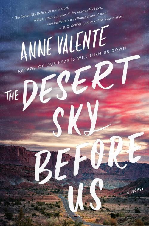 Cover of the book The Desert Sky Before Us by Anne Valente, William Morrow Paperbacks