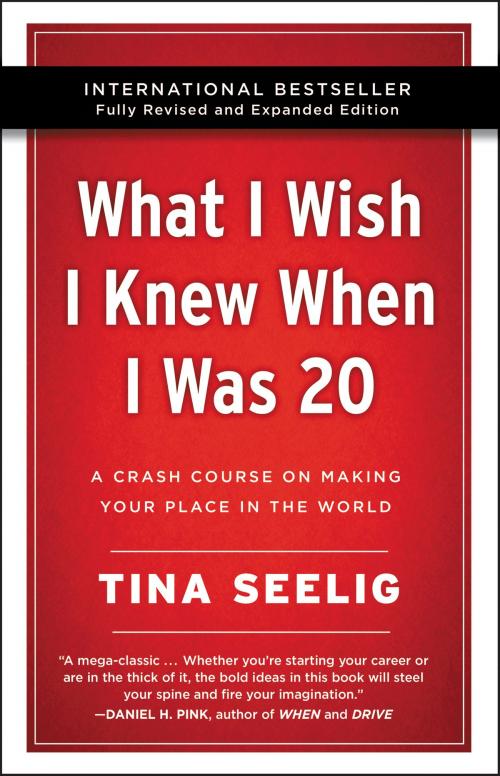 Cover of the book What I Wish I Knew When I Was 20 - 10th Anniversary Edition by Tina Seelig, HarperOne