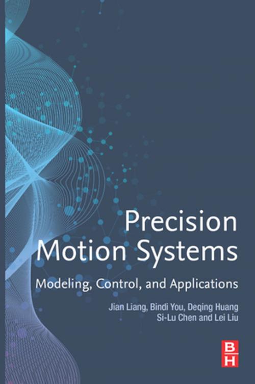 Cover of the book Precision Motion Systems by Jian Liang, Bindi You, Deqing Huang, Si-Lu Chen, Lei Liu, Elsevier Science