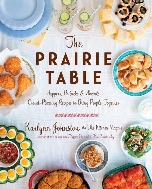Cover of the book The Prairie Table by Karlynn Johnston, Appetite by Random House
