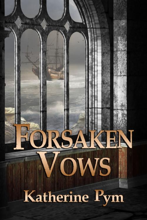 Cover of the book Forsaken Vows by Katherine Pym, BWL Publishing Inc.