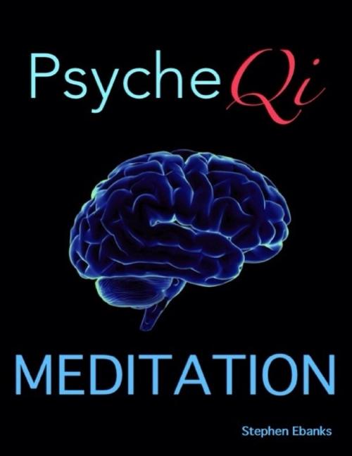 Cover of the book Psyche Qi Meditation by Stephen Ebanks, Lulu.com