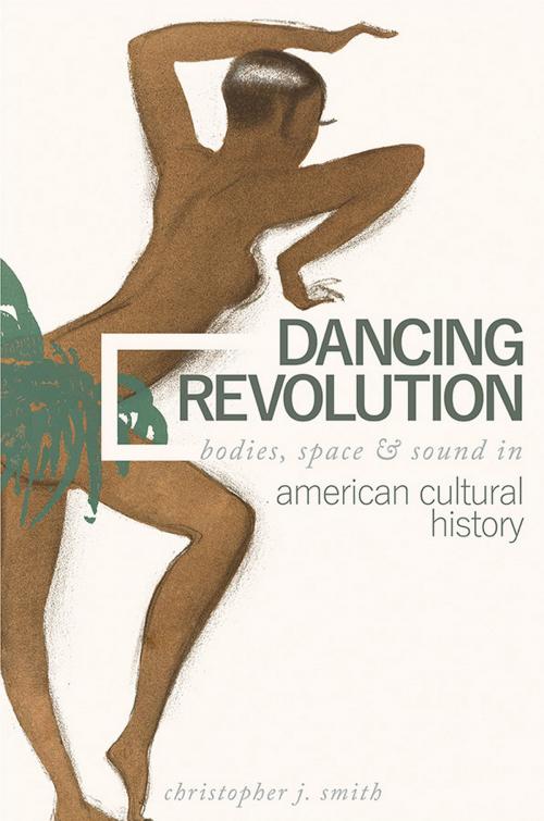 Cover of the book Dancing Revolution by Christopher J. Smith, University of Illinois Press
