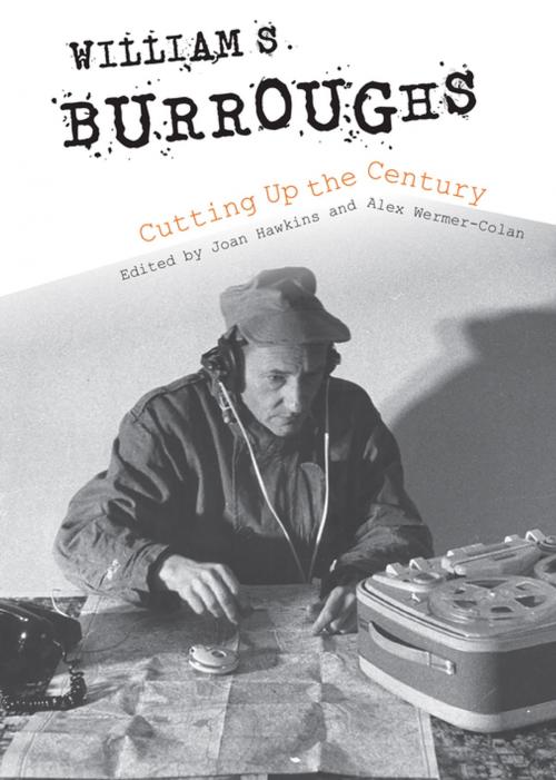Cover of the book William S. Burroughs Cutting Up the Century by , Indiana University Press