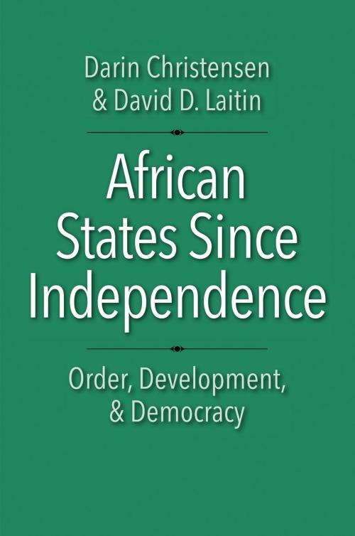 Cover of the book African States since Independence by Darin Christensen, David D. Laitin, Yale University Press