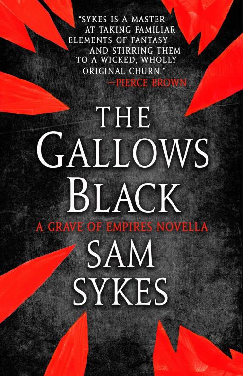 Cover of the book The Gallows Black by Sam Sykes, Orbit