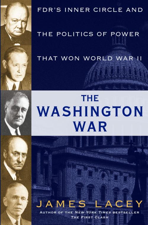 Cover of the book The Washington War by James Lacey, Random House Publishing Group