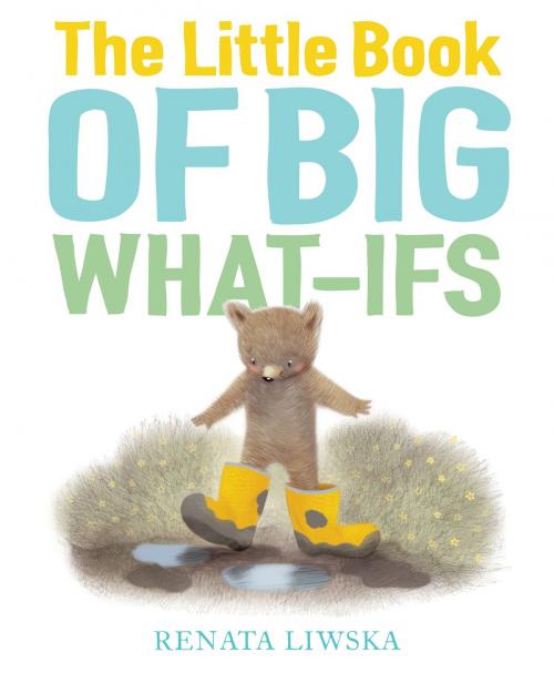 Cover of the book The Little Book of Big What-Ifs by Renata Liwska, HMH Books