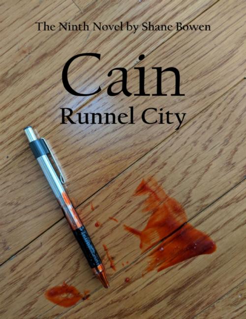 Cover of the book Cain - Runnel City by Shane Bowen, Lulu.com