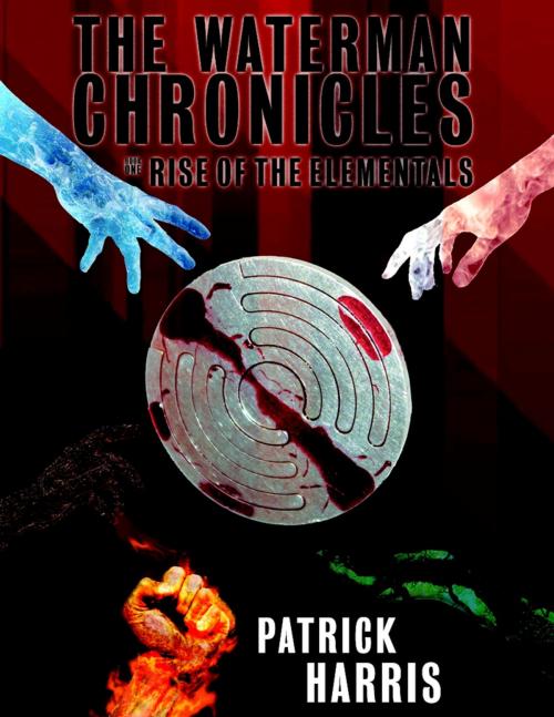 Cover of the book The Waterman Chronicles: Rise of the Elementals by Patrick Harris, Lulu.com